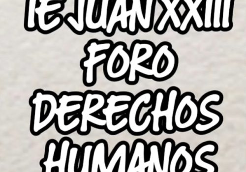 Foro Imagen con el texto: IE Juan XXIII Foro Derechos Humanos.